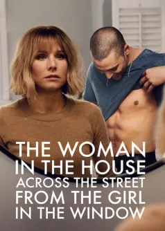 The Woman in the House Across the Street from the Girl in the Window