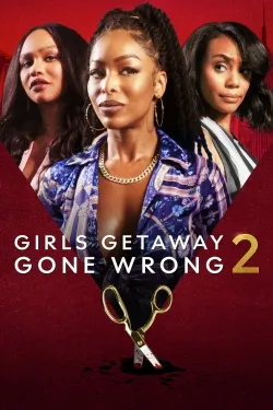 Girls Getaway Gone Wrong 2 - Movie free on Castle