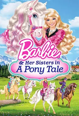 Barbie & Her Sisters in A Pony Tale - Movie free on Castle