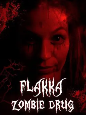Flakka Zombie Drug - Movie free on Castle