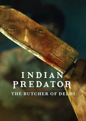 Indian Predator: The Butcher of Delhi - Web Serie complete free on Castle