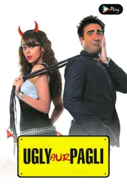 Ugly Aur Pagli