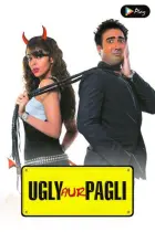 Ugly Aur Pagli