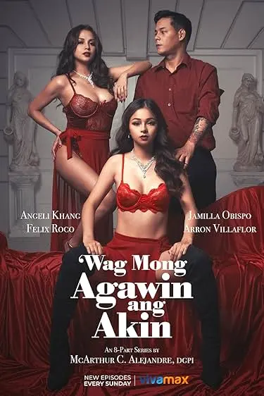 TV series poster: Wag Mong Agawin Ang Akin