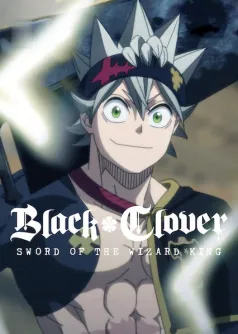 Black Clover: Sword of the Wizard King